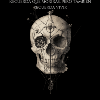 Memento Mori Recuerda que morirás, pero también recuerda vivir